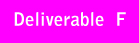 Deliverable F